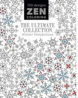 Zen Coloring - The Ultimate Collection Winter Wonderland 1784943428 Book Cover