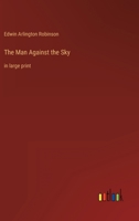 The Man Against the Sky: in large print 3368305514 Book Cover