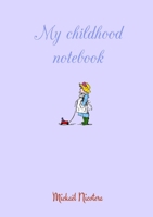 My childhood notebook 132690275X Book Cover