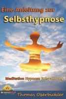 Eine Anleitung zur Selbsthypnose: Meditation Hypnose Entspannung 3902969016 Book Cover