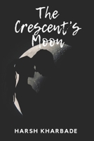 The Crescent's Moon B0CM1RMFQM Book Cover