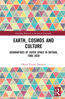 Earth, Cosmos and Culture: Geographies of Outer Space in Britain, 1900-2020 0367762404 Book Cover