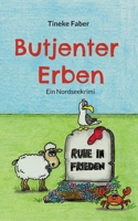 Butjenter Erben: Ein Nordseekrimi (German Edition) 3759774687 Book Cover