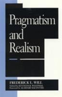 Pragmatism and Realism (Studies in Epistemology & Cognitive Theory) 0847683508 Book Cover