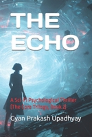 THE ECHO: A Sci-Fi Psychological Thriller (The Core Trilogy, Book 2) B0G5NHZ9Y7 Book Cover
