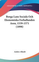 Borga Lans Sociala Och Ekonomiska Forhallanden Aren, 1539-1571 (1898) 1160812497 Book Cover