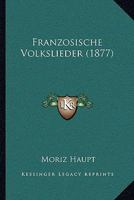 Franzosische Volkslieder (1877) 3743362007 Book Cover