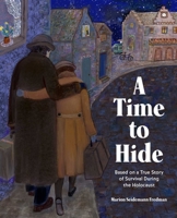 A Time to Hide: A True Story of Survival in the Holocaust 1685556280 Book Cover