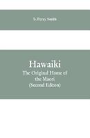 Hawaiki: The Original Home of The Maori; With a Sketch of Polynesian History 9353609232 Book Cover