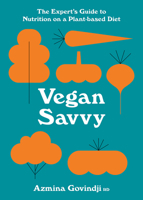 Vegan Savvy: The Expert's Guide to Nutrition on a Plant-Based Diet 1911663410 Book Cover