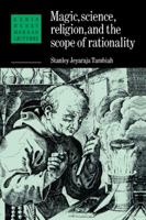 Magic, Science and Religion and the Scope of Rationality (Lewis Henry Morgan Lectures) 0521376319 Book Cover