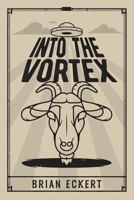 Into the Vortex 1951897064 Book Cover