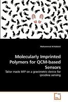 Molecularly Imprinted Polymers for QCM-based Sensors: Tailor made MIP on a gravimetric device for iprodine sensing 363922583X Book Cover