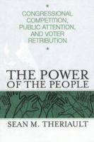 The Power Of The People: Congressional Competition, Public Attention, And Voter Retribution (Parliaments and Legislatures) 0814251404 Book Cover