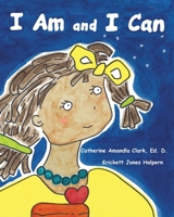 I Am and I Can! B086PMZYD1 Book Cover