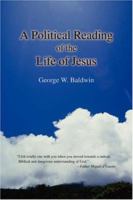 A Political Reading of the Life of Jesus 0595415792 Book Cover