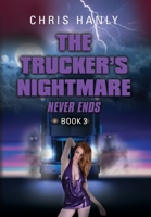 The Trucker's Nightmare Never Ends: Book 3 1647196299 Book Cover