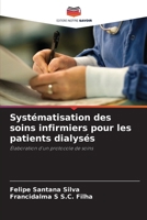 Systématisation des soins infirmiers pour les patients dialysés (French Edition) 6207412486 Book Cover