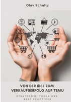 Von der Idee zum Verkaufserfolg auf Temu: Strategien, Tools und Best Practices (German Edition) 3384348427 Book Cover