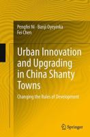 Urban Innovation and Upgrading in China Shanty Towns: Changing the Rules of Development 3662439042 Book Cover