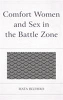 Comfort Women and Sex in the Battle Zone 0761870334 Book Cover