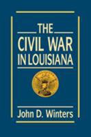 The Civil War in Louisiana 0807117250 Book Cover