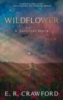 Wildflower: A Survival Story 0960097309 Book Cover