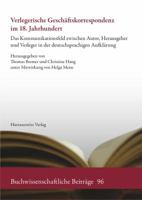 Verlegerische Geschaftskorrespondenz Im 18. Jahrhundert: Das Kommunikationsfeld Zwischen Autor, Herausgeber Und Verleger in Der Deutschsprachigen Aufk 3447110112 Book Cover