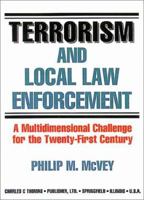 Terrorism and Local Law Enforcement: A Multidimensional Challenge for the Twenty-First Century 0398067759 Book Cover