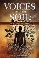 VOICES FROM THE SOIL:: WOUNDS AND WISDOM 1036910873 Book Cover