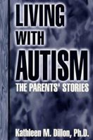 Living With Autism: The Parents' Stories 0963575279 Book Cover