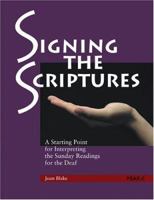 Signing the Scriptures: Year C: A Starting Point for Interpreting the Sunday Readings for the Deaf 1568545134 Book Cover