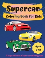 Supercar Coloring Book for Kids Ages 4-12: Great Car Coloring Books for Boys and Girls 9189571851 Book Cover