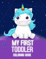 My First Toddler Coloring Book - Ages 4 - 8: Big Activity Workbook for Toddlers & Kids / Coloring, Word Search and Mazes / Hours of Fun! B08HTF1N1F Book Cover