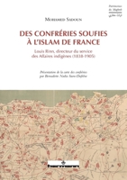Des confréries soufies à l'islam de France: Louis Rinn, directeur du service des Affaires indigènes (1838-1905) 2705692258 Book Cover