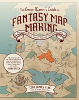 The Game Master's Guide to Fantasy Mapmaking: Create Exceptional Maps for Dungeons and Dragons, Pathfinder and Other RPG Systems