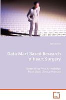 Data Mart Based Research in Heart Surgery 3639029534 Book Cover