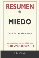 Resumen de Miedo: Trump en la Casa Blanca de Bob Woodward: Conversaciones Escritas B08QLFFWVX Book Cover