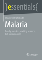 Malaria: Deadly parasites, exciting research and no vaccination 3658384069 Book Cover