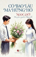 Có Bao Lâu Mà H?ng H? (hard cover) (Vietnamese Edition) B0DYZ4B3B1 Book Cover