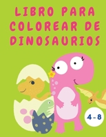 Libro para colorear de dinosaurios: Libro para colorear de dinosaurios para nios o nias - Libro de actividades de dinosaurios - Bonito regalo para nios pequeos - Libro para colorear para nios 2852387271 Book Cover