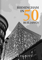 Birmingham in 50 Buildings 139810311X Book Cover