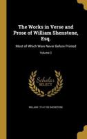 The Works in Verse and Prose of William Shenstone, Esq.: Most of Which Were Never Before Printed; Volume 2 1363059149 Book Cover