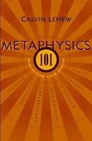 Metaphysics 101 Manifesting Your Dreams 0943911117 Book Cover