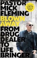 Blown Away: From Drug Dealer to Life Saver 0281086656 Book Cover