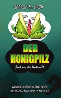 Der Honigpilz: Biest aus der Unterwelt / Die letzten Tage der Menschheit B0CVRR1THN Book Cover