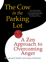 The Cow in the Parking Lot: A Zen Approach to Overcoming Anger 0761158154 Book Cover
