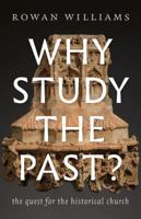 Why Study The Past?: The Quest For The Historical Church 0802829902 Book Cover