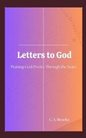 Letters to God: Praising God: Poetry Through the Years B0GZ81X9JZ Book Cover