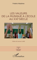 Les valeurs de la musique à l’école au XXIe siècle (Sciences de l'Éducation Musicale) (French Edition) 2336429322 Book Cover